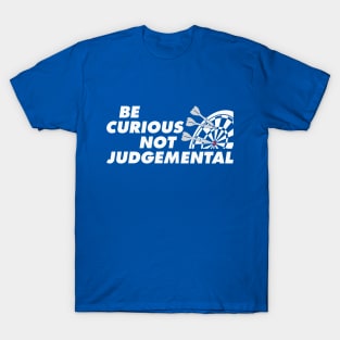 Be Curious T-Shirt